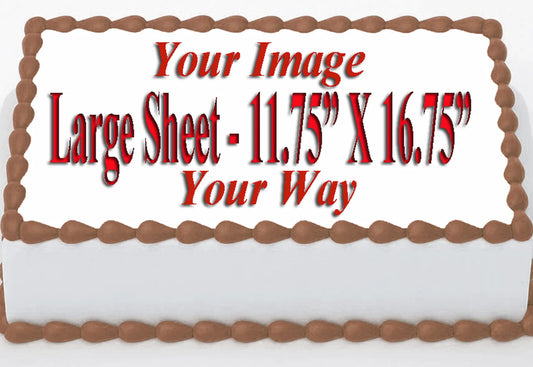 Large customizable edible icing sheet with dimensions 11.75" x 16.75" and text 'Your Image Your Way'.