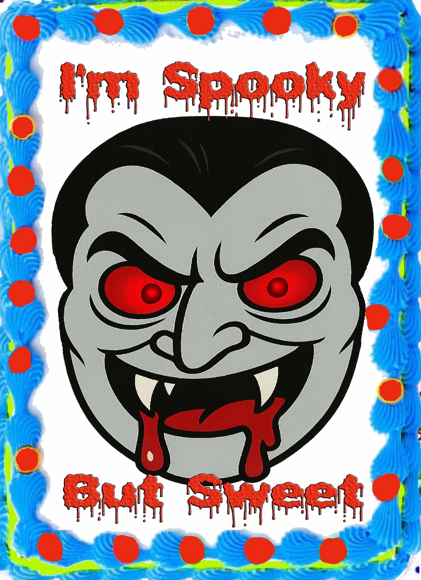 Edible Icing Images Cake Topper with a vampire face design and 'I'm Spooky But Sweet' Text