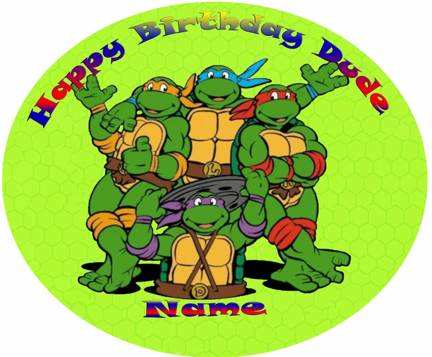 Round green half Shell with Ninja Turtles and 'Happy Birthday Dude' and custom Name Fied