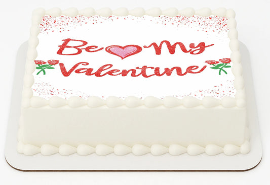 Valentine Be My.. Edible Image Sheet Cake Topper - Easy to use