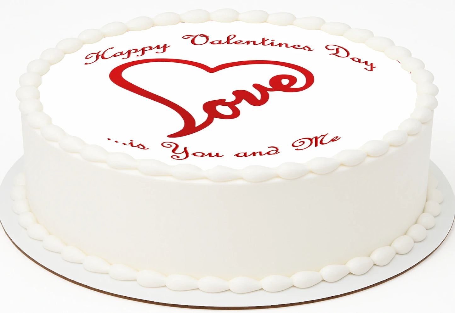 Edible icing image cake topper with red heart and text saying 'Happy Valentines Day Love is ... You and Me' text