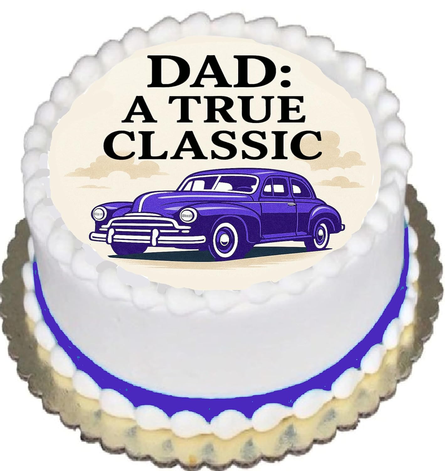 Fathers Day Dad a True Classic Edible Image Cake Topper Precut