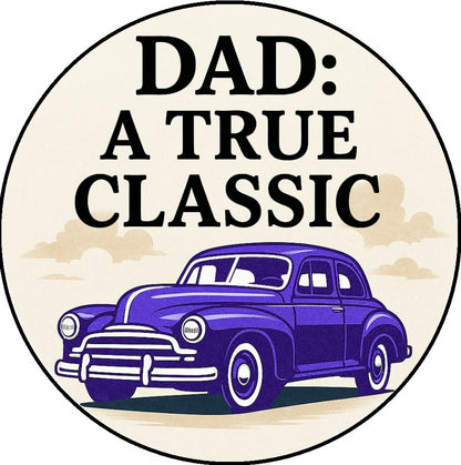 Fathers Day Dad a True Classic Edible Image Cake Topper Precut