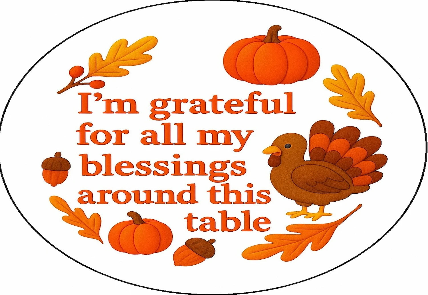 Precut  edible image cake topper with Thanksgiving elements including a turkey, pumpkins, and leaves with text 'I'm grateful for all my blessings around this table'.