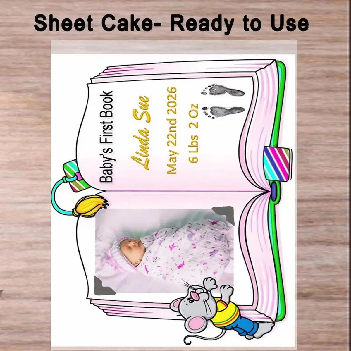 Ready to Use: 8.5 x 10.5-inch edible icing sheet printed with Baby's First Book design with a girl photo and birth details before cake decorating